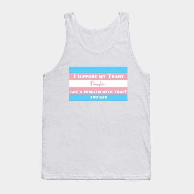 Trans Daughter Tank Top by ARSTees